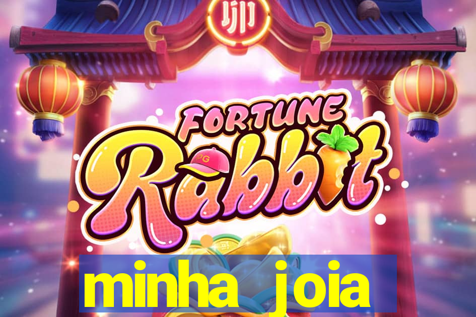 minha joia significado minha joia giria